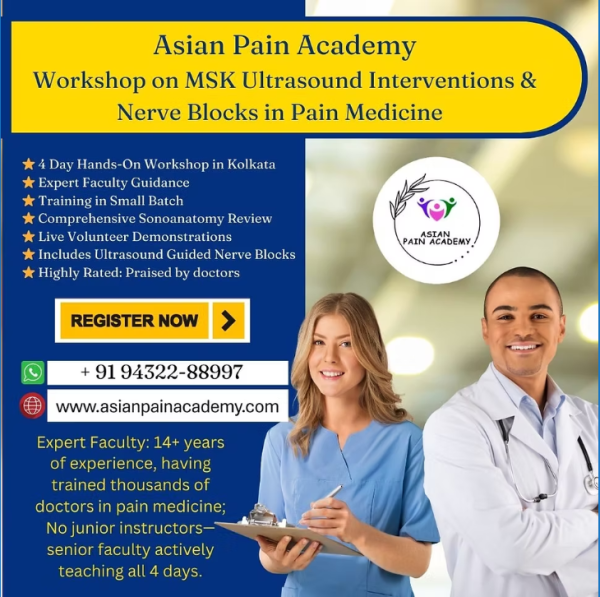 Join the Asian Pain Academy's 4-day Hands-On Workshop in Kolkata to master MSK ultrasound interventions and nerve blocks in pain medicine. Benefit from expert faculty guidance, small batch training, comprehensive sonoanatomy review, live volunteer demonstrations, and ultrasound-guided nerve blocks. Praised by doctors. Register now! Prices: INR 19,000/- for Indian citizens and SAARC countries, USD 400 for international participants. Visit www.asianpainacademy.comor call +9194322-88997